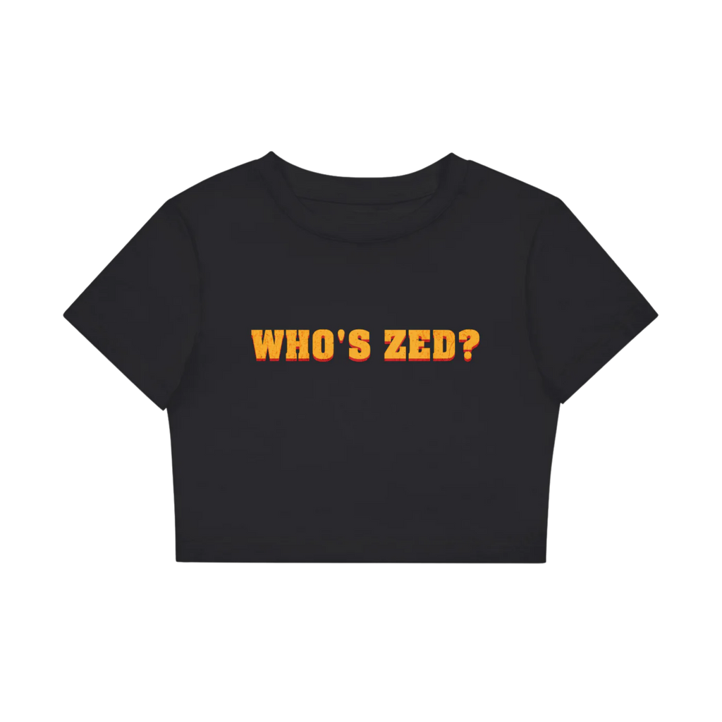 Who's Zed? | Fitted Crop T-Shirt Baby Tee