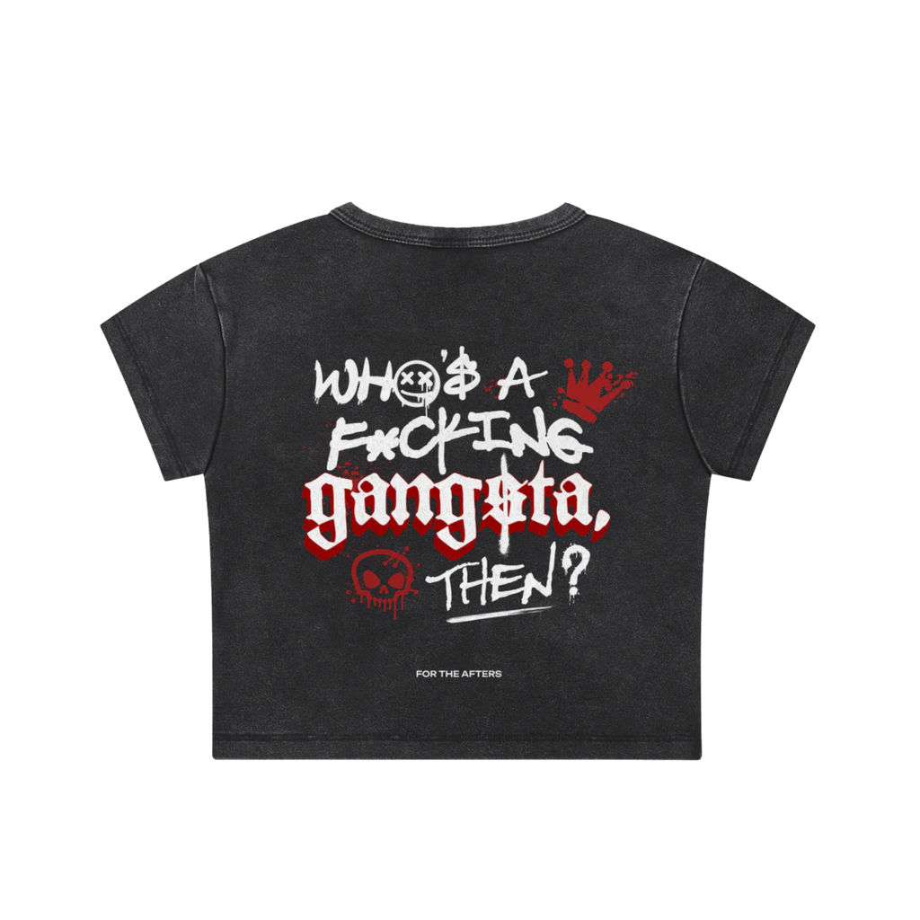 Gangsta Who? | Acid Wash Crop Top Baby Tee