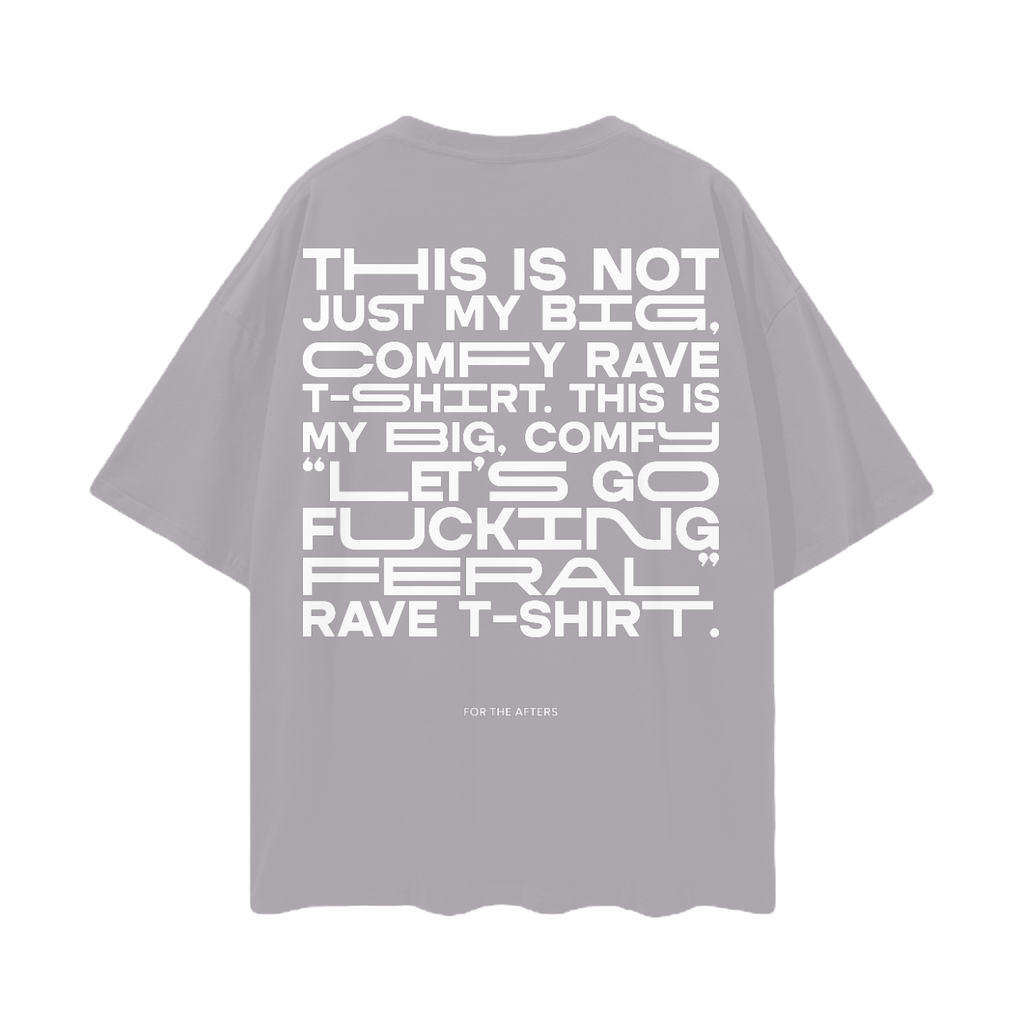 Big Comfy & Feral | Oversized Deep Drop Shoulder Tee