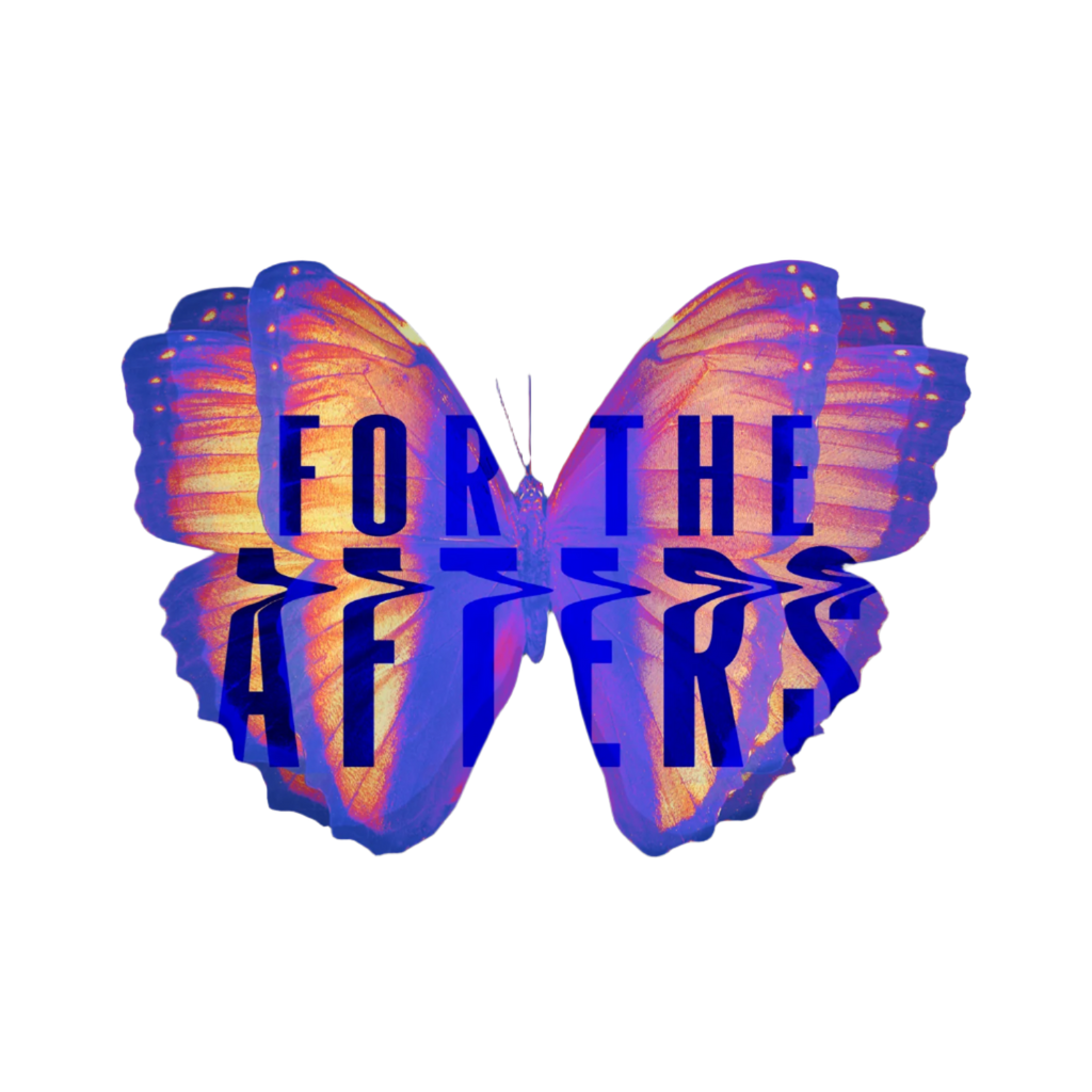 Butterfly-shaped logo with 'FOR THE AFTERS' text on a black background